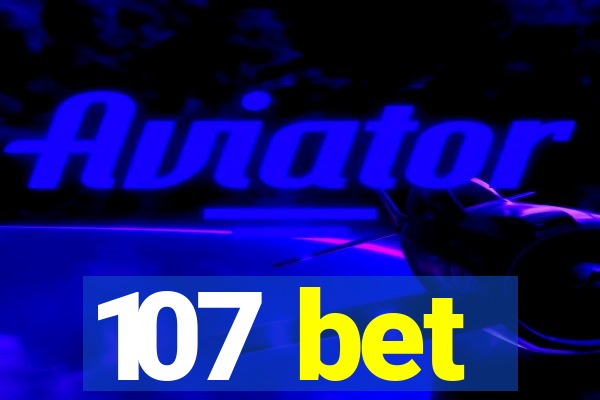 107 bet